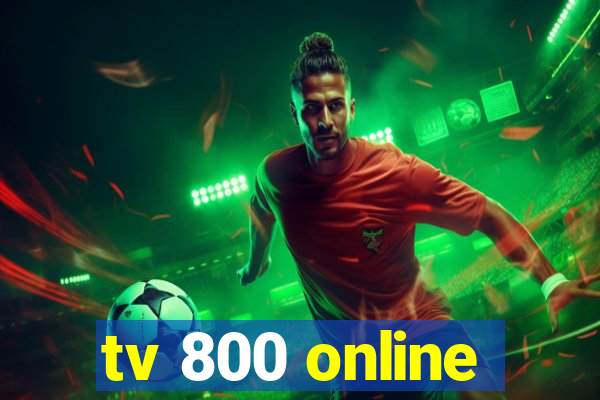 tv 800 online